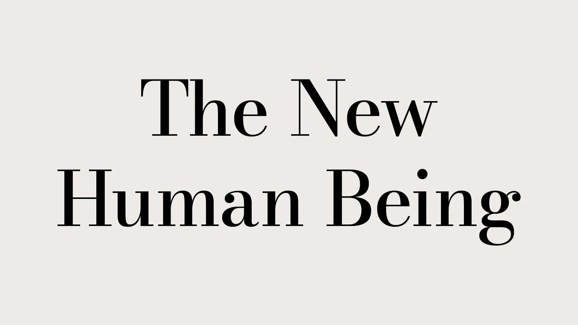 The New Human Being